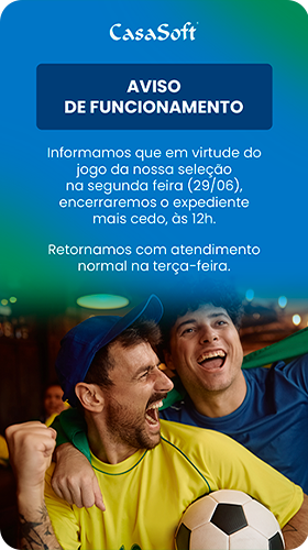 Aviso de Funcionamento CasaSoft: Devido ao jogo da seleção na segunda-feira (29/06), encerraremos o expediente mais cedo, às 12h. Retornamos com atendimento normal na terça-feira.