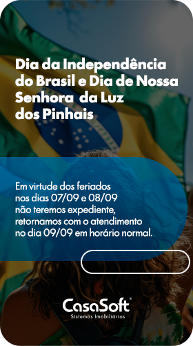 Aviso de feriado da CasaSoft: Dia da Independência do Brasil e Dia de Nossa Senhora da Luz dos Pinhais. Não haverá expediente nos dias 07/09 e 08/09, com retorno em 09/09 em horário normal.